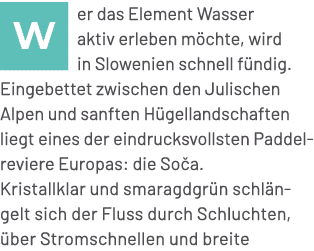 ￼er das Element Wasser aktiv erleben m chte, wird in Slowenien schnell f ndig. Eingebettet zwischen den Julischen Alp...