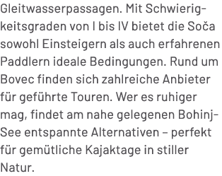 Gleitwasserpassagen. Mit Schwierigkeitsgraden von I bis IV bietet die So a sowohl Einsteigern als auch erfahrenen Pad...