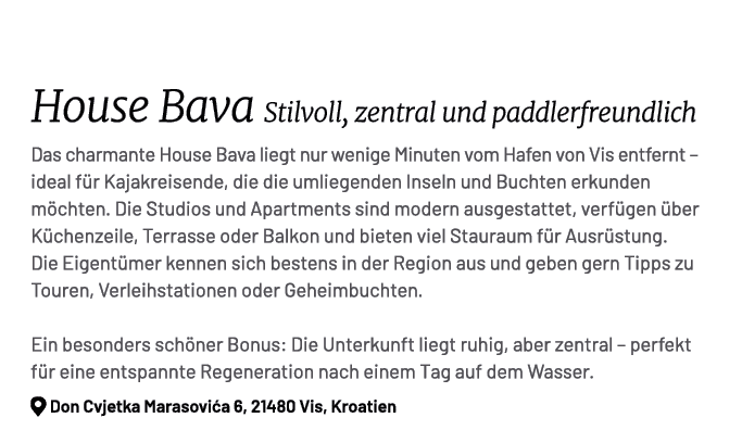  House Bava Stilvoll, zentral und paddlerfreundlich Das charmante House Bava liegt nur wenige Minuten vom Hafen von V...