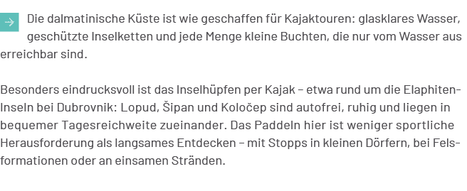 ￼Die dalmatinische K ste ist wie geschaffen f r Kajaktouren: glasklares Wasser, gesch tzte Inselketten und jede Menge...