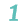 1