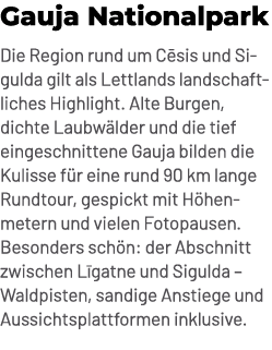 Gauja Nationalpark Die Region rund um C sis und Sigulda gilt als Lettlands landschaftliches Highlight. Alte Burgen, d...