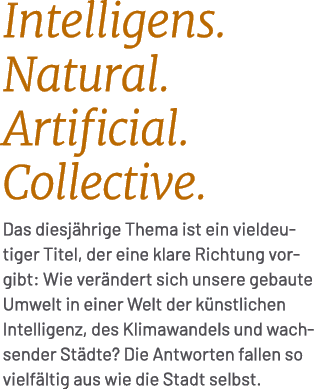 Intelligens. Natural. Artificial. Collective. Das diesj hrige Thema ist ein vieldeutiger Titel, der eine klare Richtu...