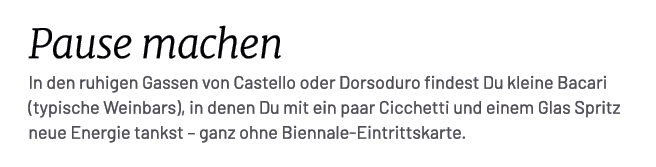 Pause machen In den ruhigen Gassen von Castello oder Dorsoduro findest Du kleine Bacari (typische Weinbars), in denen...