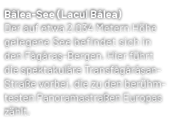 B lea See (Lacul B lea) Der auf etwa 2.034 Metern H he gelegene See befindet sich in den F g ra Bergen. Hier f hrt d...