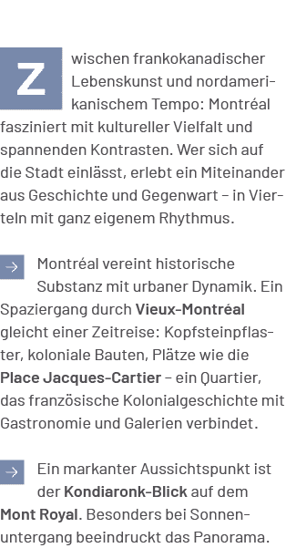 ￼wischen frankokanadischer Lebenskunst und nordamerikanischem Tempo: Montr al fasziniert mit kultureller Vielfalt und...