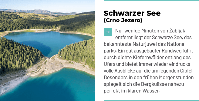Schwarzer See (Crno Jezero) ￼Nur wenige Minuten von abljak entfernt liegt der Schwarze See, das bekannteste Naturjuw...