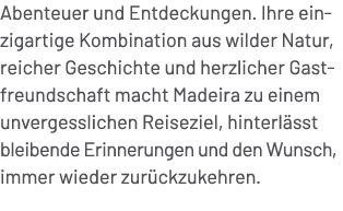 Abenteuer und Entdeckungen. Ihre ein zigartige Kombination aus wilder Natur, reicher Geschichte und herzlicher Gast f...