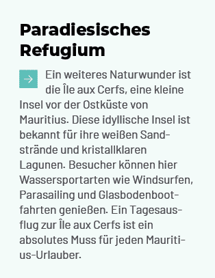 Paradiesisches Refugium ￼Ein weiteres Naturwunder ist die le aux Cerfs, eine kleine Insel vor der Ostk ste von Mauri...