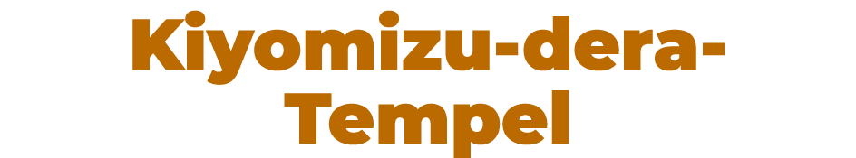 Kiyomizu dera Tempel