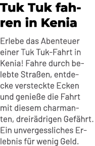 Tuk Tuk fahren in Kenia Erlebe das Abenteuer einer Tuk Tuk Fahrt in Kenia! Fahre durch belebte Stra en, entdecke vers...