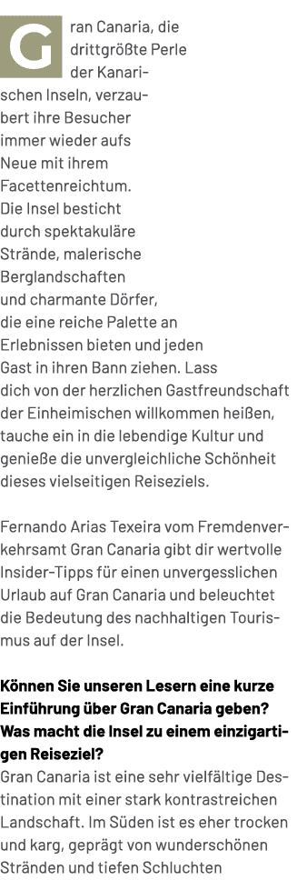 ￼ran Canaria, die drittgr te Perle der Kanarischen Inseln, verzaubert ihre Besucher immer wieder aufs Neue mit ihrem...