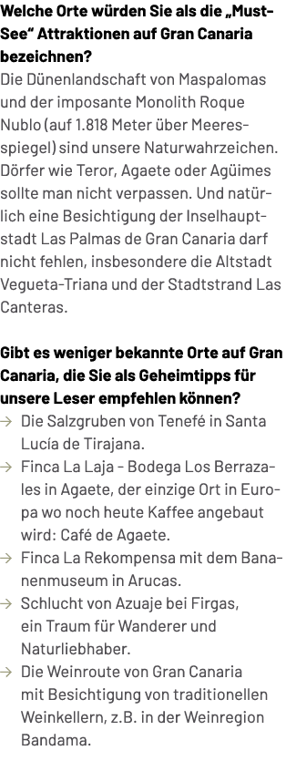 Welche Orte w rden Sie als die „Must See“ Attraktionen auf Gran Canaria bezeichnen? Die D nenlandschaft von Maspaloma...