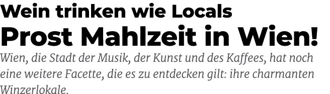 Wein trinken wie Locals Prost Mahlzeit in Wien! Wien, die Stadt der Musik, der Kunst und des Kaffees, hat noch eine w...