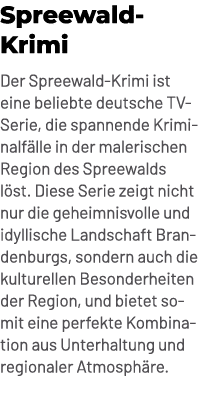 Spreewald Krimi Der Spreewald Krimi ist eine beliebte deutsche TV Serie, die spannende Kriminalf lle in der malerisch...