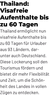 Thailand: Visafreie Aufenthalte bis zu 60 Tagen Thailand erm glicht nun visafreie Aufenthalte bis zu 60 Tagen f r Url...