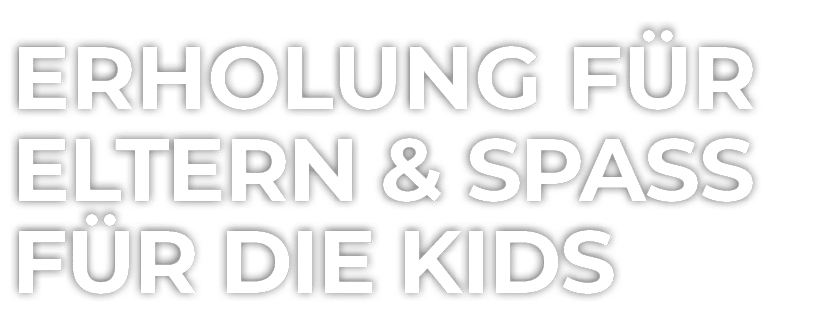 Erholung f r Eltern & Spa f r die Kids