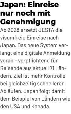 Japan: Einreise nur noch mit Genehmigung Ab 2028 ersetzt JESTA die visumfreie Einreise nach Japan. Das neue System ve...