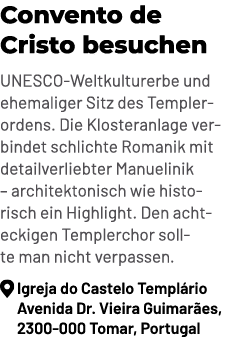 Convento de Cristo besuchen UNESCO Weltkulturerbe und ehemaliger Sitz des Templerordens. Die Klosteranlage verbindet ...