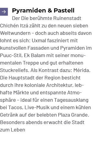 ￼Pyramiden & Pastell Der Die ber hmte Ruinenstadt Chich n Itz z hlt zu den neuen sieben Weltwundern – doch auch abse...