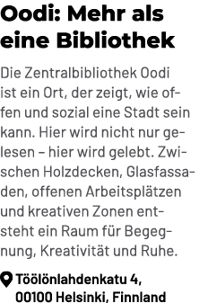 Oodi: Mehr als eine Bibliothek Die Zentralbibliothek Oodi ist ein Ort, der zeigt, wie offen und sozial eine Stadt sei...
