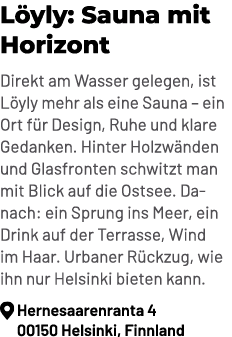 L yly: Sauna mit Horizont Direkt am Wasser gelegen, ist L yly mehr als eine Sauna – ein Ort f r Design, Ruhe und klar...