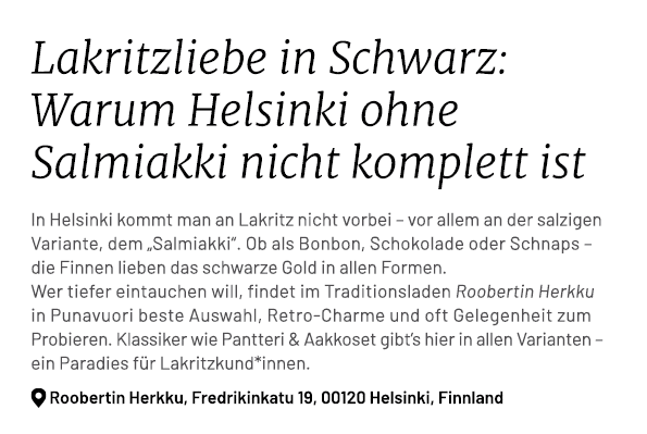 Lakritzliebe in Schwarz: Warum Helsinki ohne Salmiakki nicht komplett ist In Helsinki kommt man an Lakritz nicht vorb...