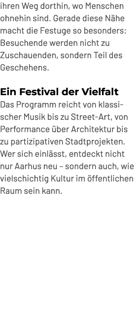 ihren Weg dorthin, wo Menschen ohnehin sind. Gerade diese N he macht die Festuge so besonders: Besuchende werden nich...