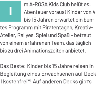￼m A ROSA Kids Club hei t es: Abenteuer voraus! Kinder von 4 bis 15 Jahren erwartet ein buntes Programm mit Piratenta...