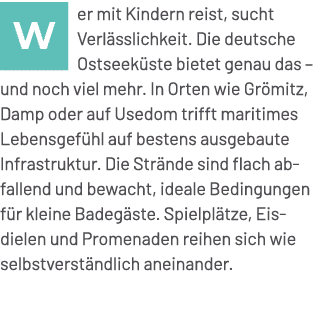 ￼er mit Kindern reist, sucht Verl sslichkeit. Die deutsche Ostseek ste bietet genau das – und noch viel mehr. In Orte...