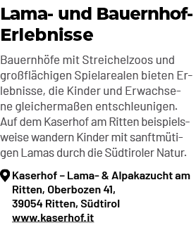 Lama und Bauernhof Erlebnisse Bauernh fe mit Streichelzoos und gro fl chigen Spielarealen bieten Erlebnisse, die Kind...