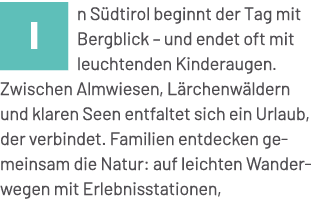 ￼n S dtirol beginnt der Tag mit Bergblick – und endet oft mit leuchtenden Kinderaugen. Zwischen Almwiesen, L rchenw l...