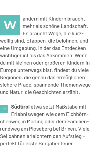 ￼andern mit Kindern braucht mehr als sch ne Landschaft. Es braucht Wege, die kurzweilig sind, Etappen, die belohnen, ...