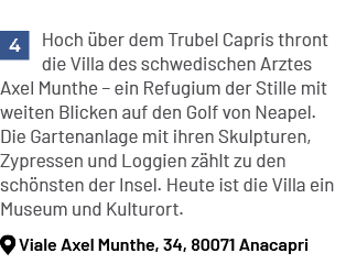￼ Hoch ber dem Trubel Capris thront die Villa des schwedischen Arztes Axel Munthe – ein Refugium der Stille mit weit...