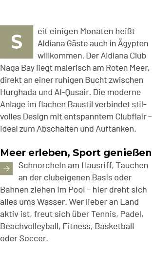 ￼eit einigen Monaten hei t Aldiana G ste auch in gypten willkommen. Der Aldiana Club Naga Bay liegt malerisch am Rot...