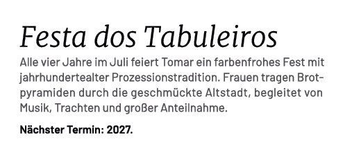 Festa dos Tabuleiros Alle vier Jahre im Juli feiert Tomar ein farbenfrohes Fest mit jahrhundertealter Prozessionstrad...