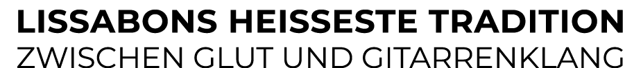 Lissabons hei este Tradition ZWiSCHEN GLUT UND GITARRENKLANG