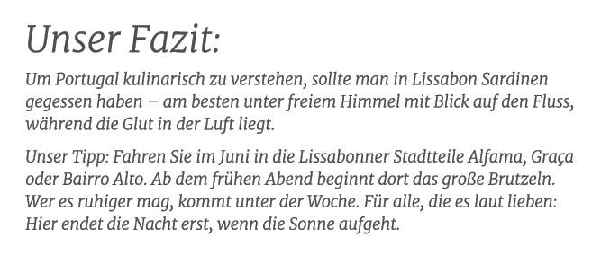 Unser Fazit: Um Portugal kulinarisch zu verstehen, sollte man in Lissabon Sardinen gegessen haben – am besten unter f...