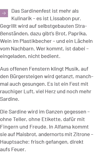 ￼ Das Sardinenfest ist mehr als Kulinarik – es ist Lissabon pur. Gegrillt wird auf selbstgebauten Stra enst nden, daz...