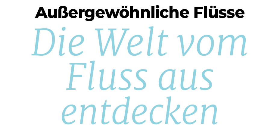 Au ergew hnliche Fl sse Die Welt vom Fluss aus entdecke