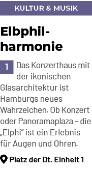 Kultur & Musik,Elbphil harmonie ￼Das Konzerthaus mit der ikonischen Glasarchitektur ist Hamburgs neues Wahrzeichen. O...