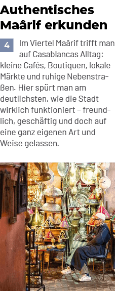 Authentisches Ma rif erkunden ￼Im Viertel Ma rif trifft man auf Casablancas Alltag: kleine Caf s, Boutiquen, lokale M...