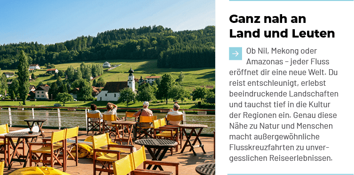 Ganz nah an Land und Leuten ￼Ob Nil, Mekong oder Amazonas – jeder Fluss er ffnet dir eine neue Welt. Du reist entschl...