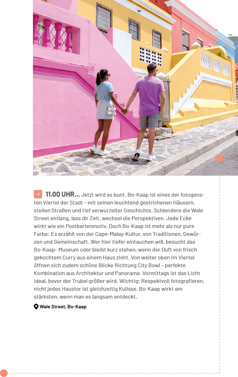 ￼11.00 Uhr... Jetzt wird es bunt. Bo Kaap ist eines der fotogensten Viertel der Stadt – mit seinen leuchtend gestrich...