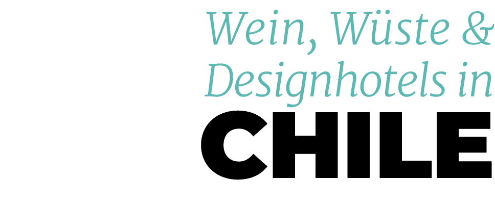 Wein, W ste & Designhotels in Chil