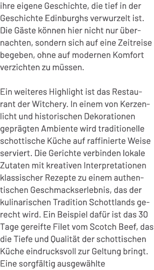 ihre eigene Geschichte, die tief in der Geschichte Edinburghs verwurzelt ist. Die G ste k nnen hier nicht nur bernac...