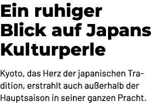 Ein ruhiger Blick auf Japans Kulturperle Kyoto, das Herz der japanischen Tradition, erstrahlt auch au erhalb der Haup...
