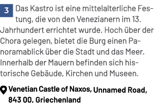 ￼Das Kastro ist eine mittelalterliche Festung, die von den Venezianern im 13. Jahrhundert errichtet wurde. Hoch ber ...