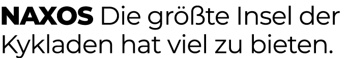 Naxos Die gr te Insel der Kykladen hat viel zu bieten.