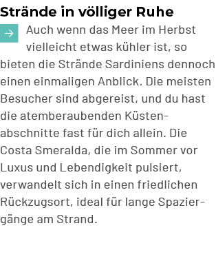 Str nde in v lliger Ruhe ￼Auch wenn das Meer im Herbst vielleicht etwas k hler ist, so bieten die Str nde Sardiniens ...